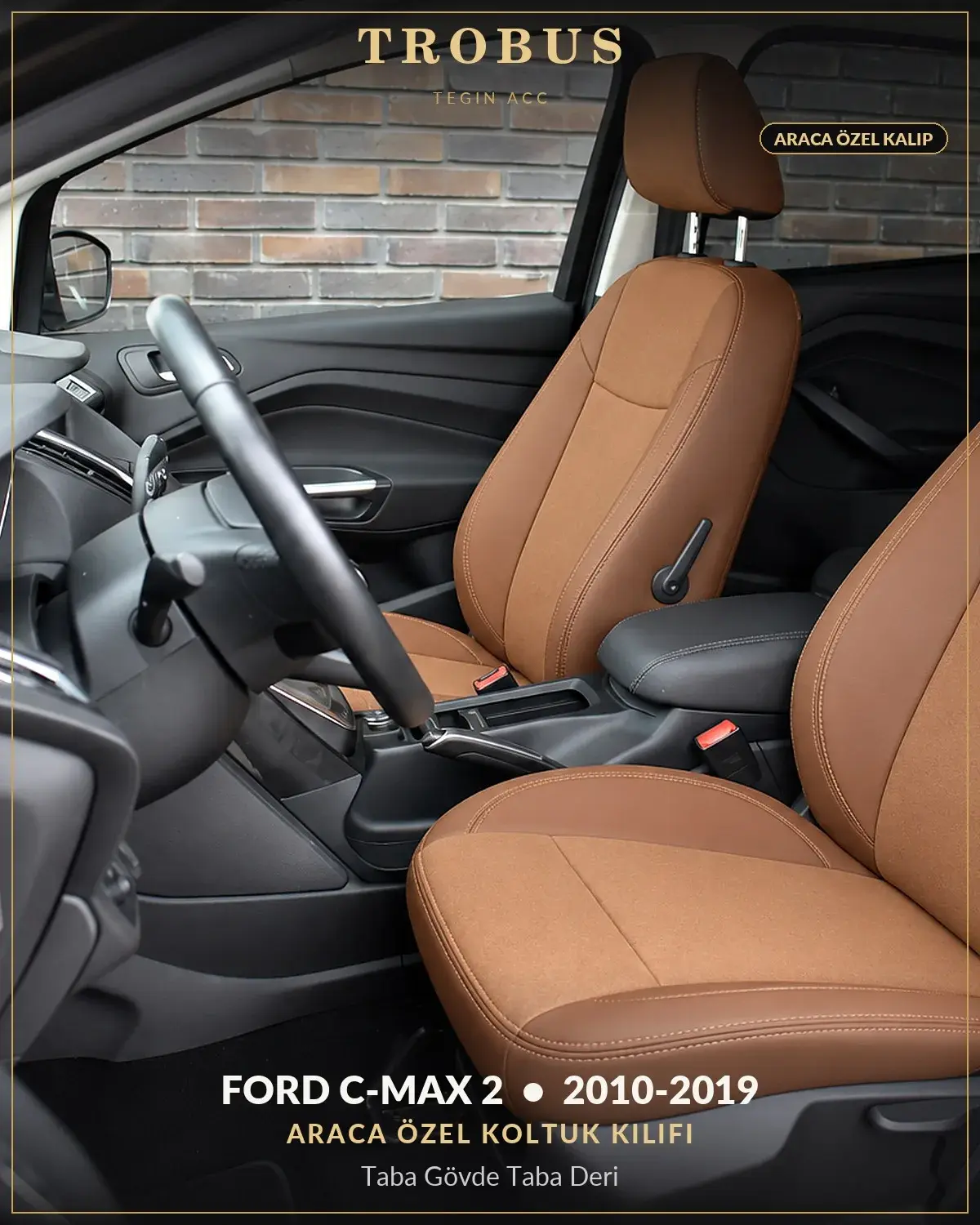 Ford C-Max 2 2010-2019 Araca Özel Koltuk Kılıfı Taba Gövde Taba Deri (1)