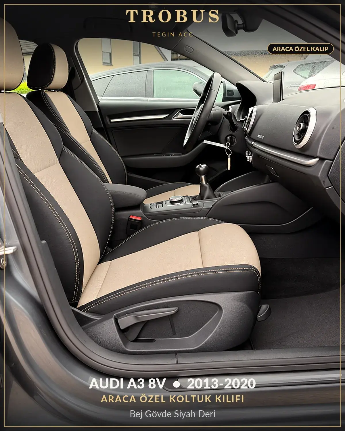 Audi A3 8V 2013-2020 Araca Özel Koltuk Kılıfı Bej Gövde Siyah Deri (1)