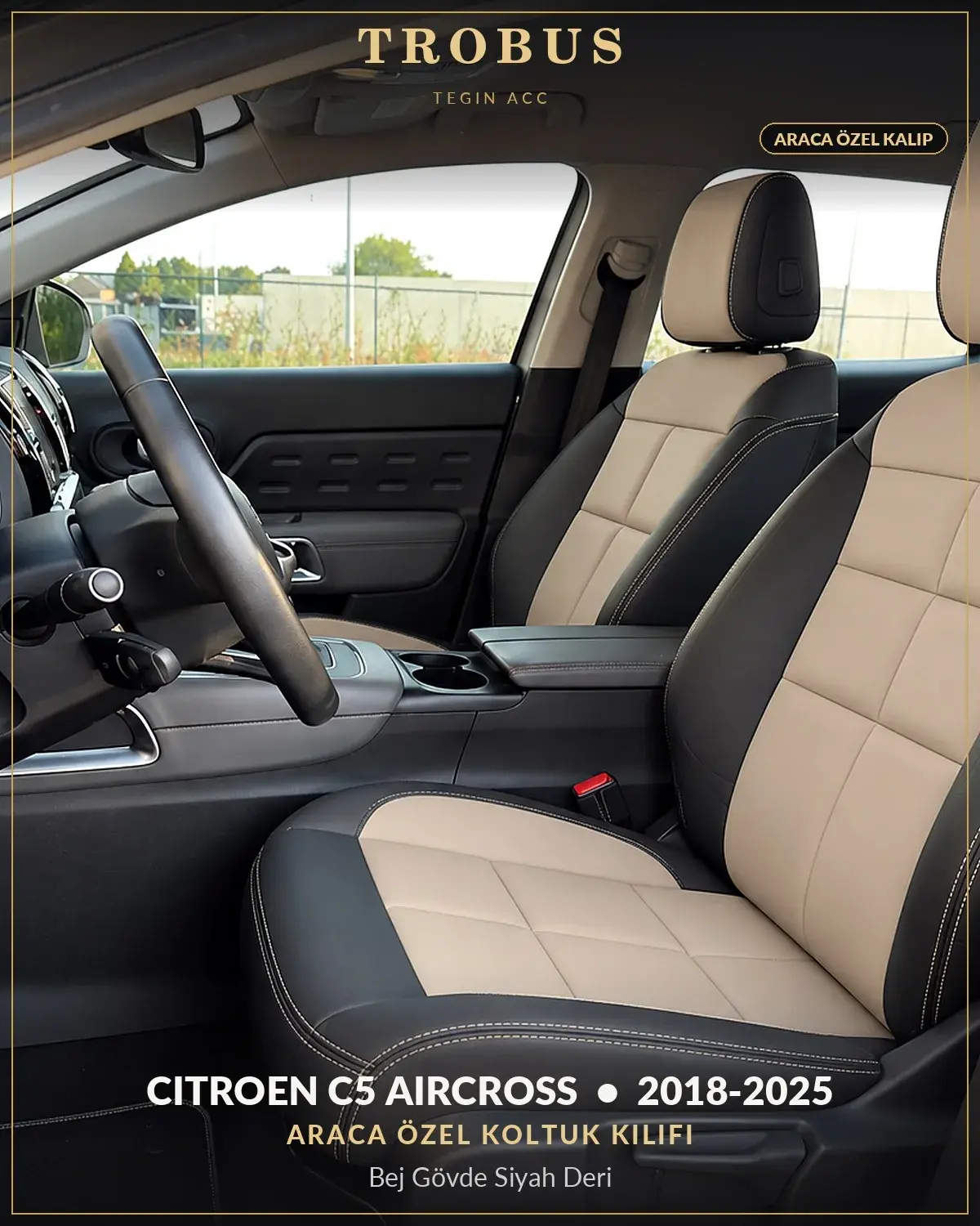 Citroen C5 Aircross 2018-2025 Araca Özel Koltuk Kılıfı Bej Gövde Siyah Deri (1)