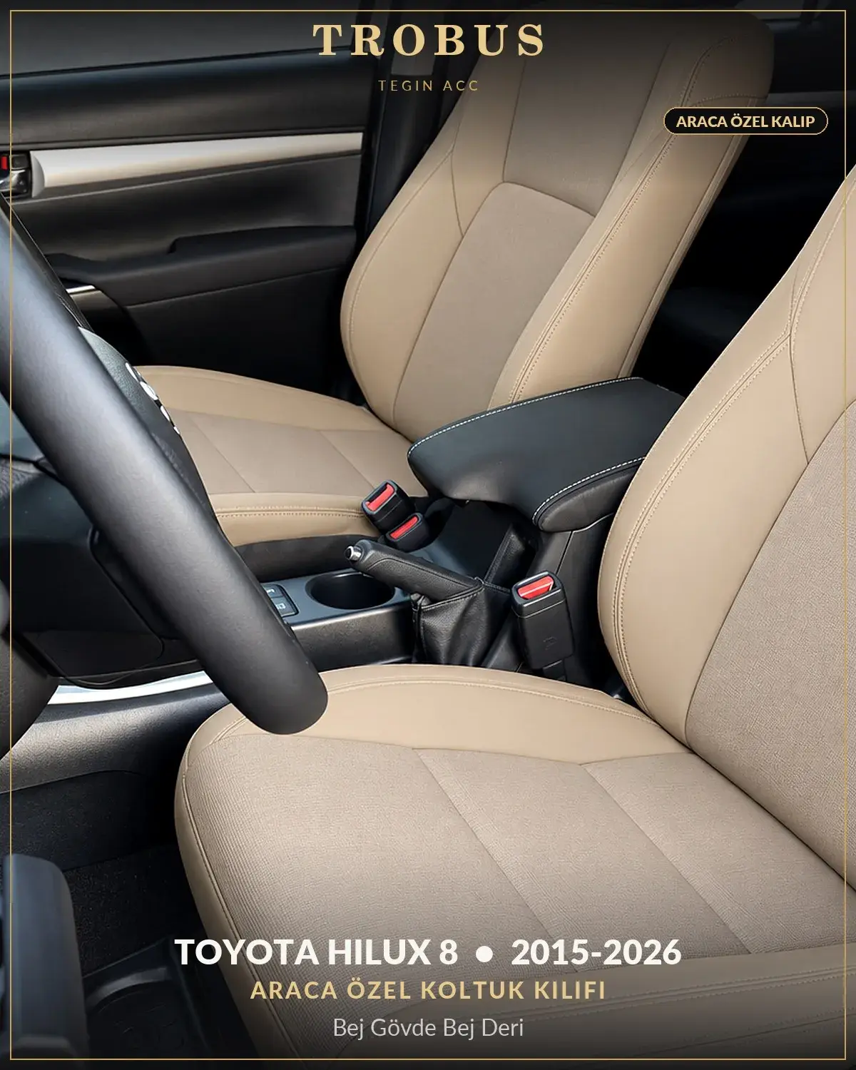 Toyota Hilux 8 2015-2026 Araca Özel Koltuk Kılıfı Bej Gövde Bej Deri (1)