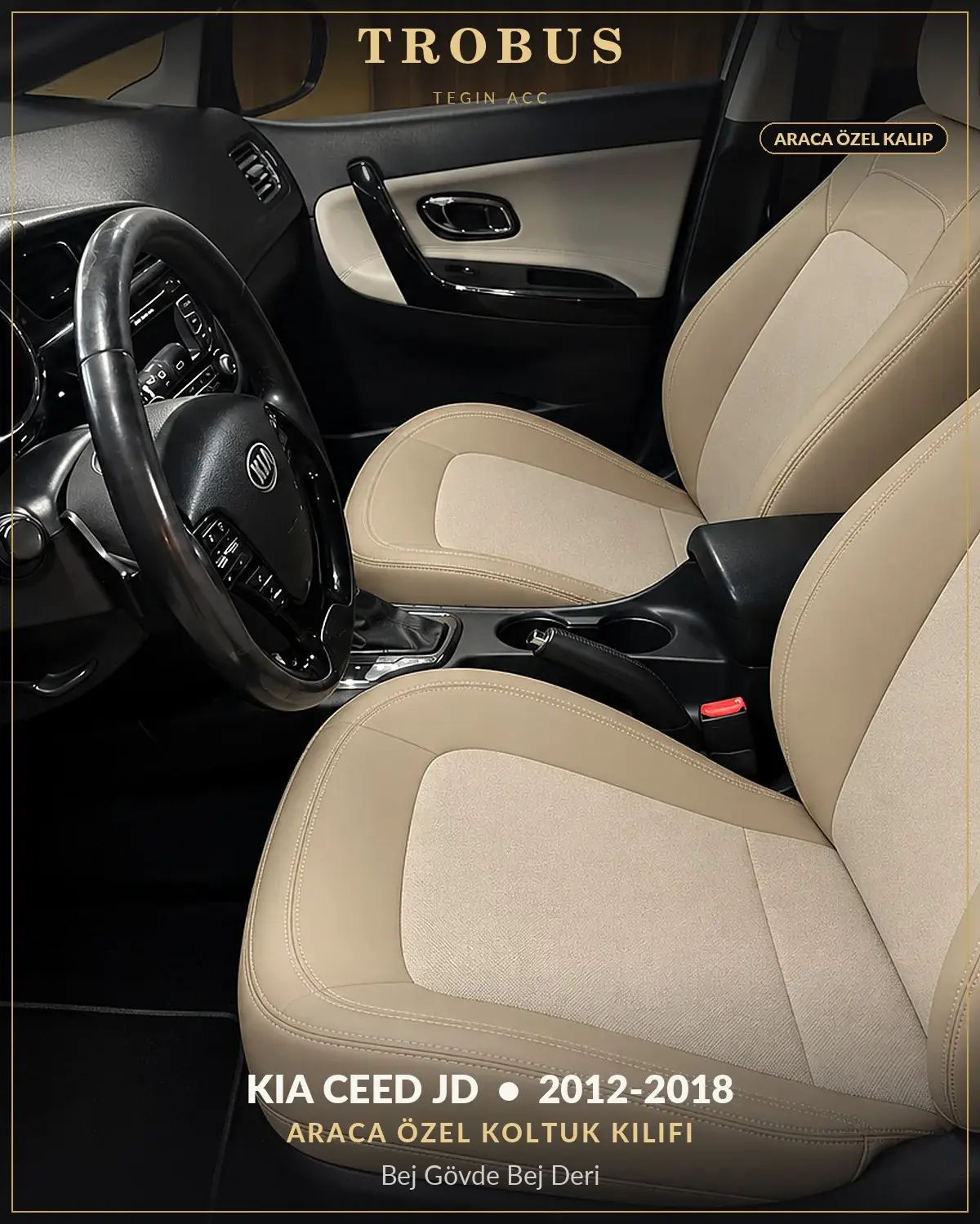 Kia Ceed JD 2012-2018 Araca Özel Koltuk Kılıfı Bej Gövde Bej Deri (1)