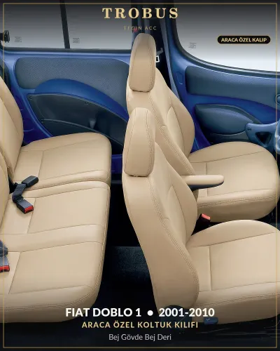 Fiat Doblo 1 2001-2010 Araca Özel Koltuk Kılıfı Bej Gövde Bej Deri