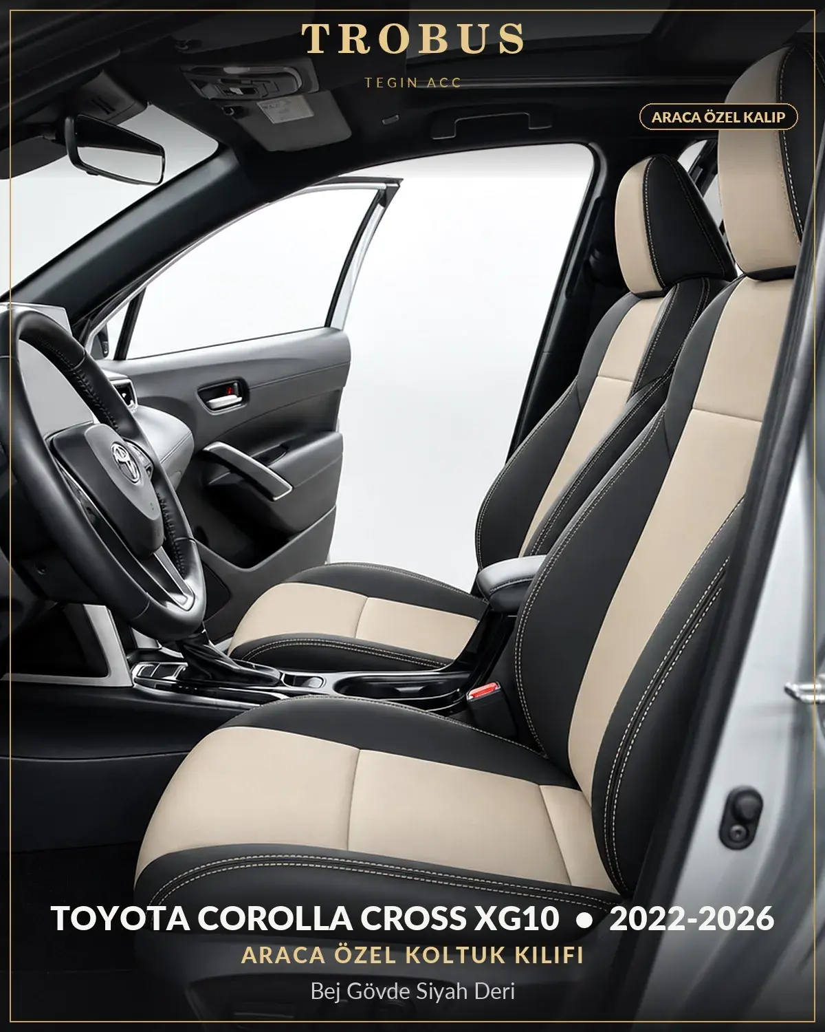 Toyota Corolla Cross XG10 2022-2026 Araca Özel Koltuk Kılıfı Bej Gövde Siyah Deri (1)