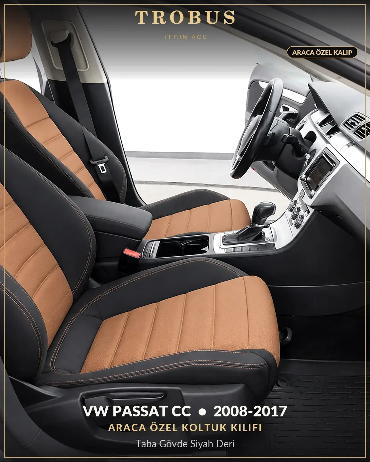 Volkswagen Passat CC 2008-2017 Araca Özel Koltuk Kılıfı Taba Gövde Siyah Deri (1)