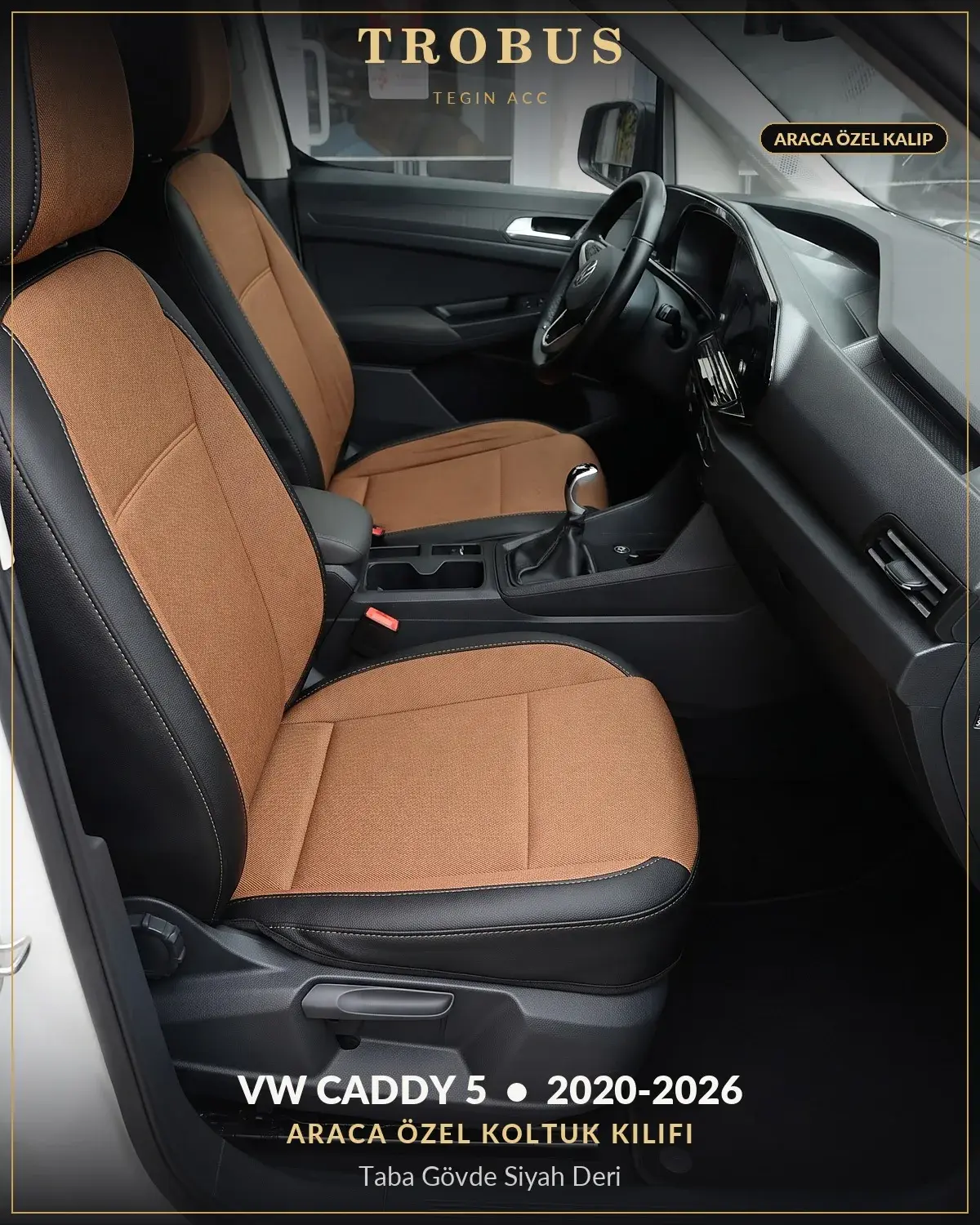 Volkswagen Caddy 5 2020-2026 Araca Özel Koltuk Kılıfı Taba Gövde Siyah Deri (1)