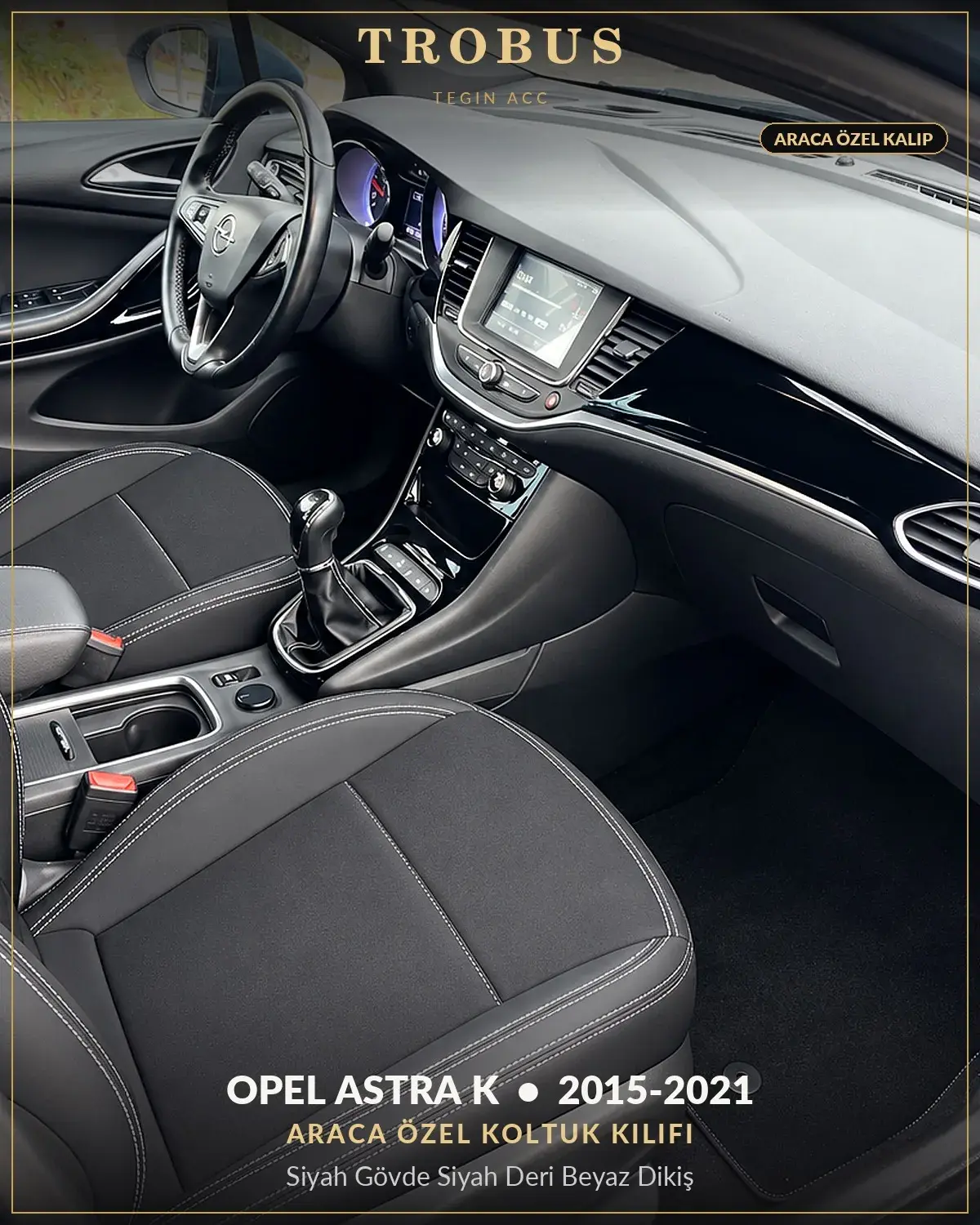 Opel Astra K 2015-2021 Araca Özel Koltuk Kılıfı Siyah Gövde Siyah Deri Beyaz Dikiş (1)