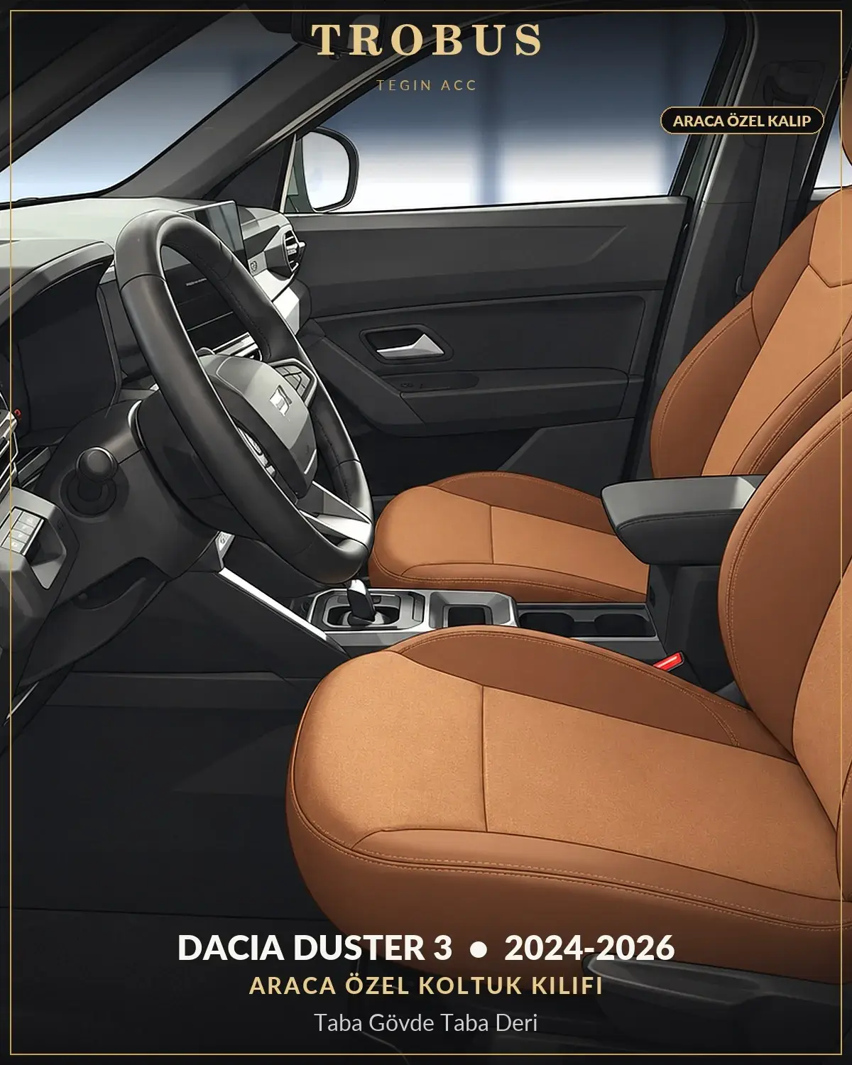 Dacia Duster 3 2024-2026 Araca Özel Koltuk Kılıfı Taba Gövde Taba Deri (1)
