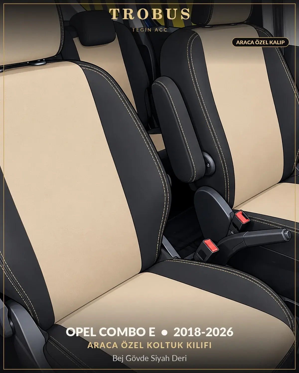 Opel Combo E 2018-2026 Araca Özel Koltuk Kılıfı Bej Gövde Siyah Deri (1)