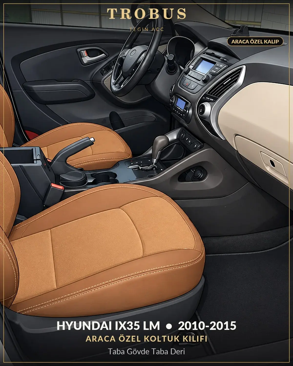 Hyundai ix35 LM 2010-2015 Araca Özel Koltuk Kılıfı Taba Gövde Taba Deri (1)