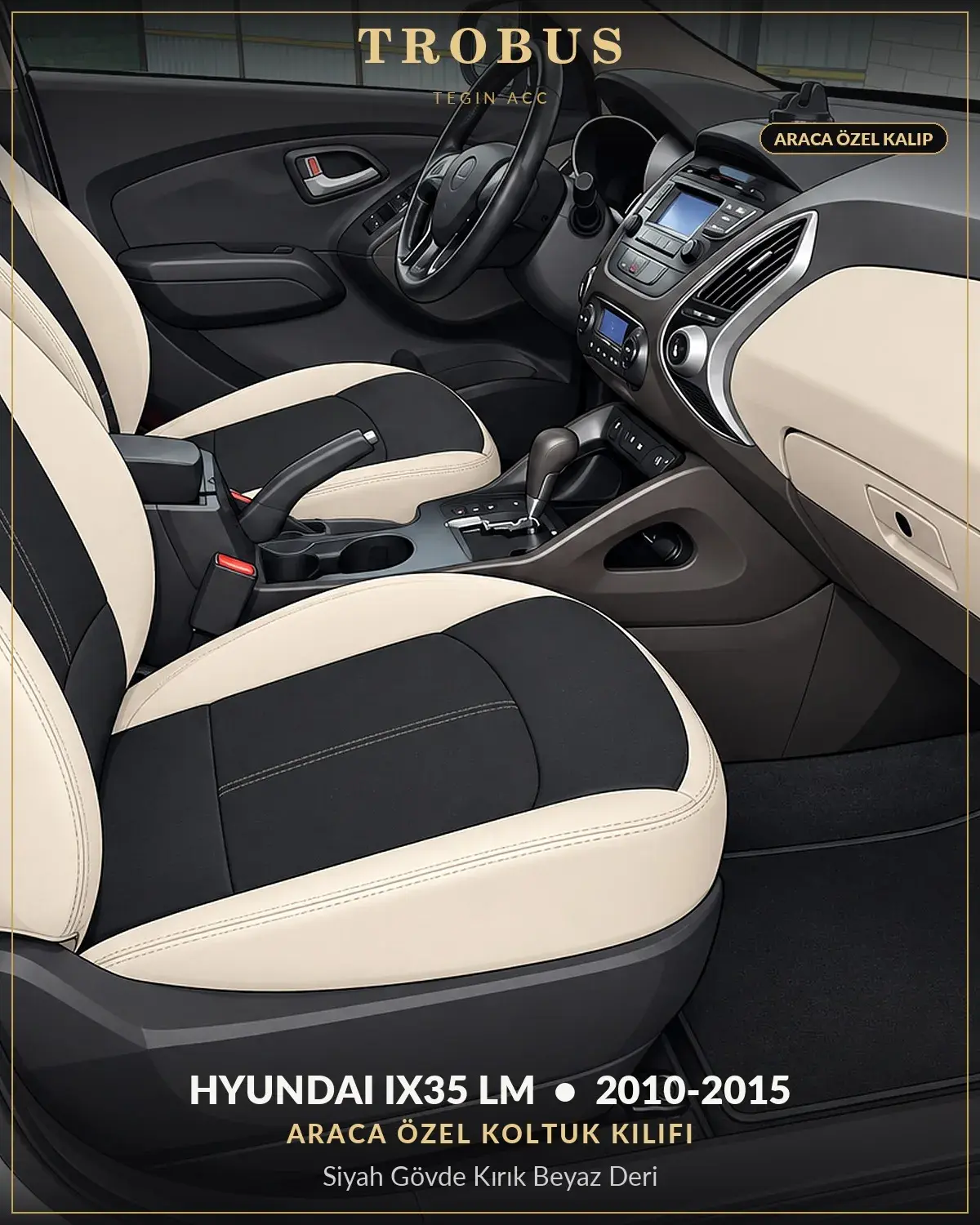 Hyundai ix35 LM 2010-2015 Araca Özel Koltuk Kılıfı Siyah Gövde Kırık Beyaz Deri (1)