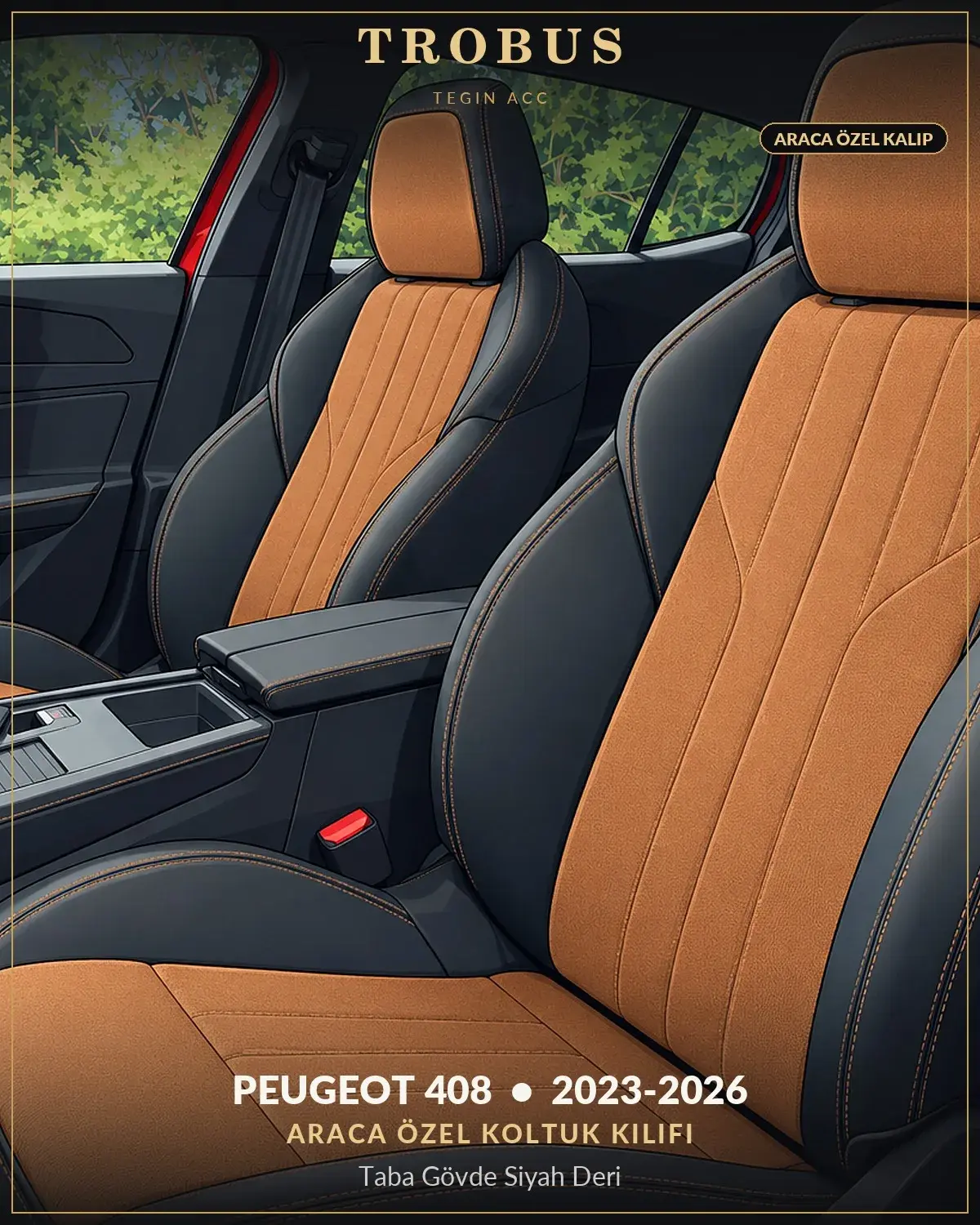 Peugeot 408 2023-2026 Araca Özel Koltuk Kılıfı Taba Gövde Siyah Deri (1)