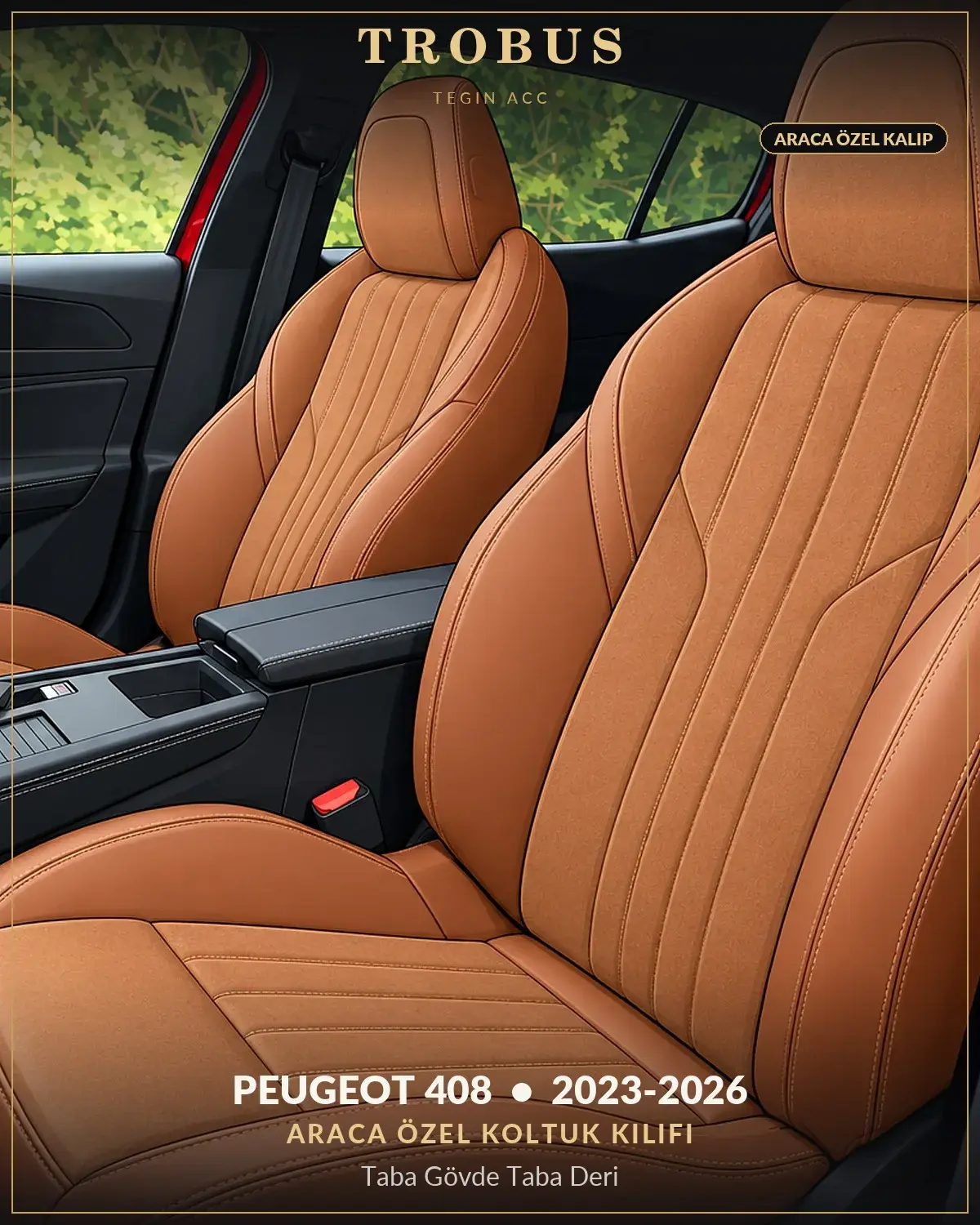 Peugeot 408 2023-2026 Araca Özel Koltuk Kılıfı Taba Gövde Taba Deri (1)