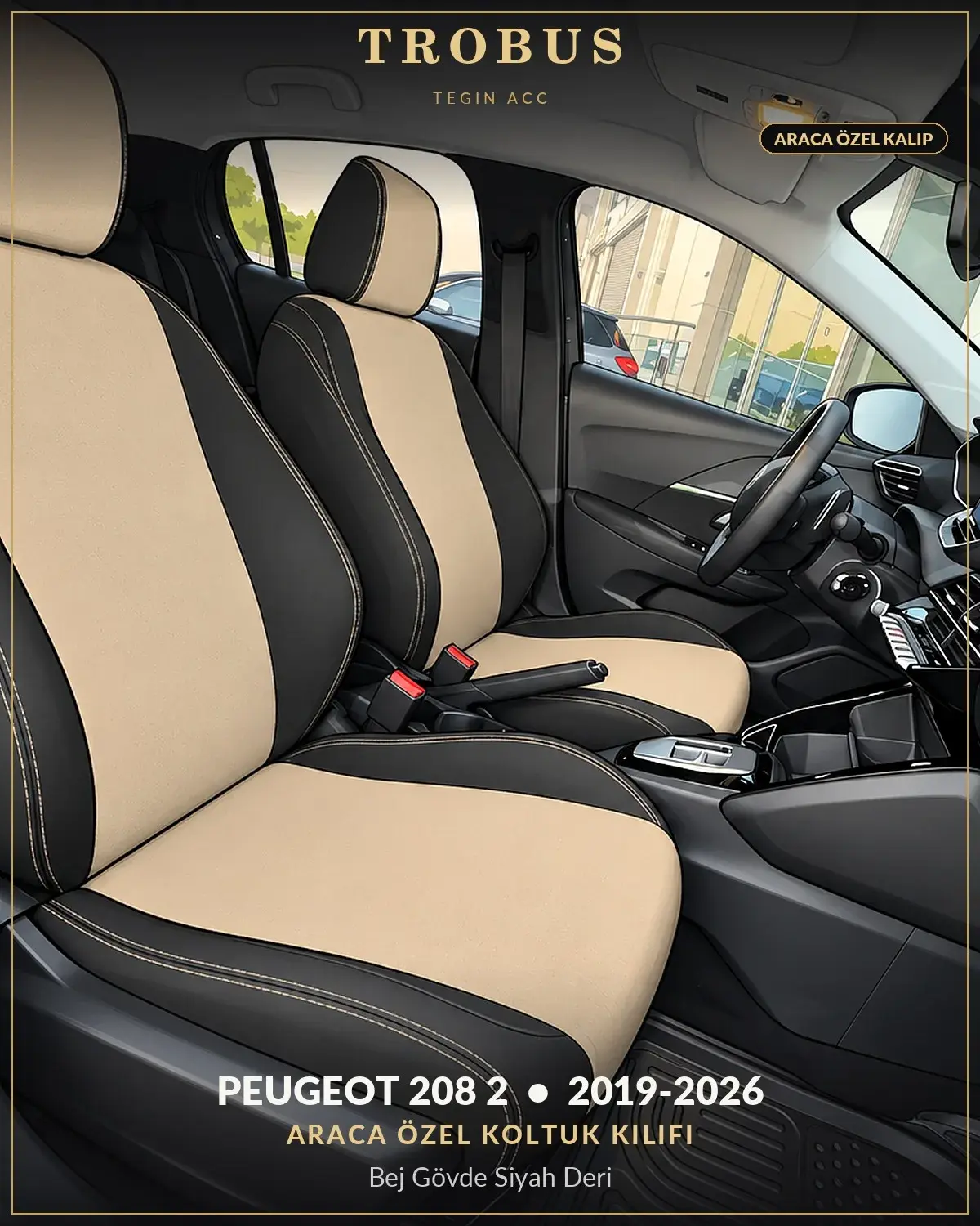 Peugeot 208 2 2019-2026 Araca Özel Koltuk Kılıfı Bej Gövde Siyah Deri (1)