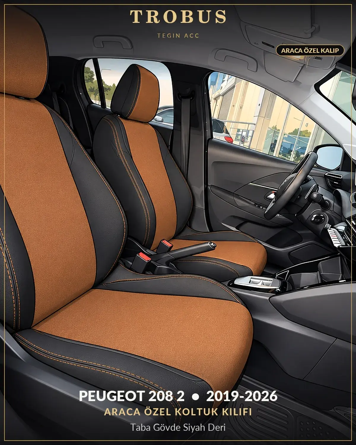 Peugeot 208 2 2019-2026 Araca Özel Koltuk Kılıfı Taba Gövde Siyah Deri (1)
