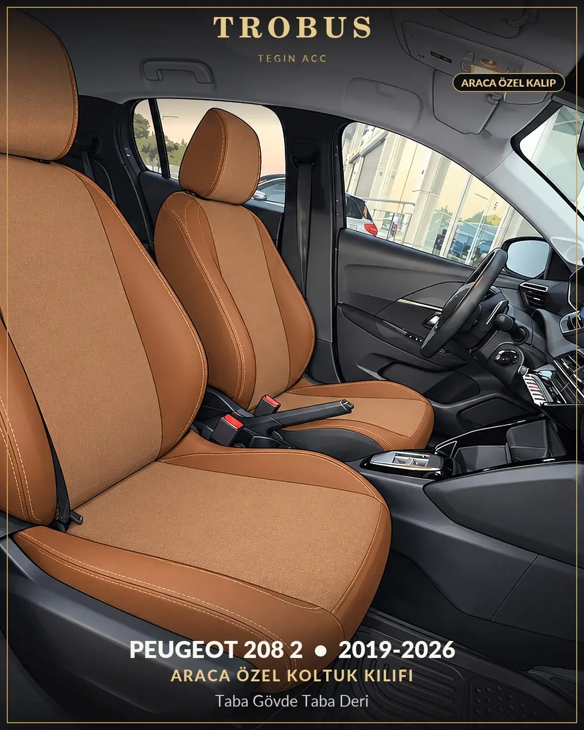 Peugeot 208 2 2019-2026 Araca Özel Koltuk Kılıfı Taba Gövde Taba Deri (1)