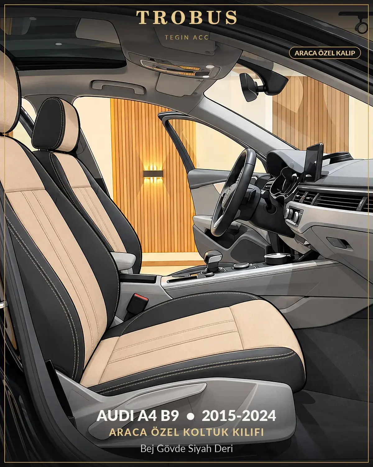 Audi A4 B9 2015-2024 Araca Özel Koltuk Kılıfı Bej Gövde Siyah Deri (1)