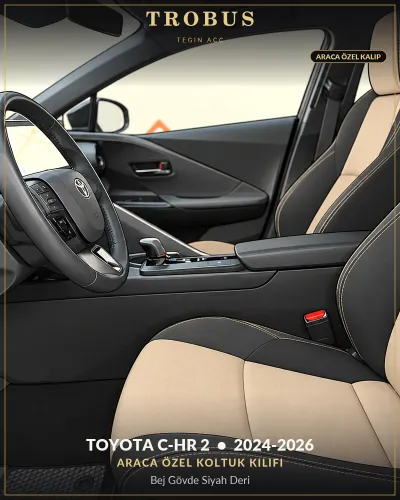 Toyota C-HR 2 2024-2026 Araca Özel Koltuk Kılıfı Bej Gövde Siyah Deri