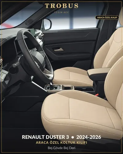 Renault Duster 3 2024-2026 Araca Özel Koltuk Kılıfı Bej Gövde Bej Deri