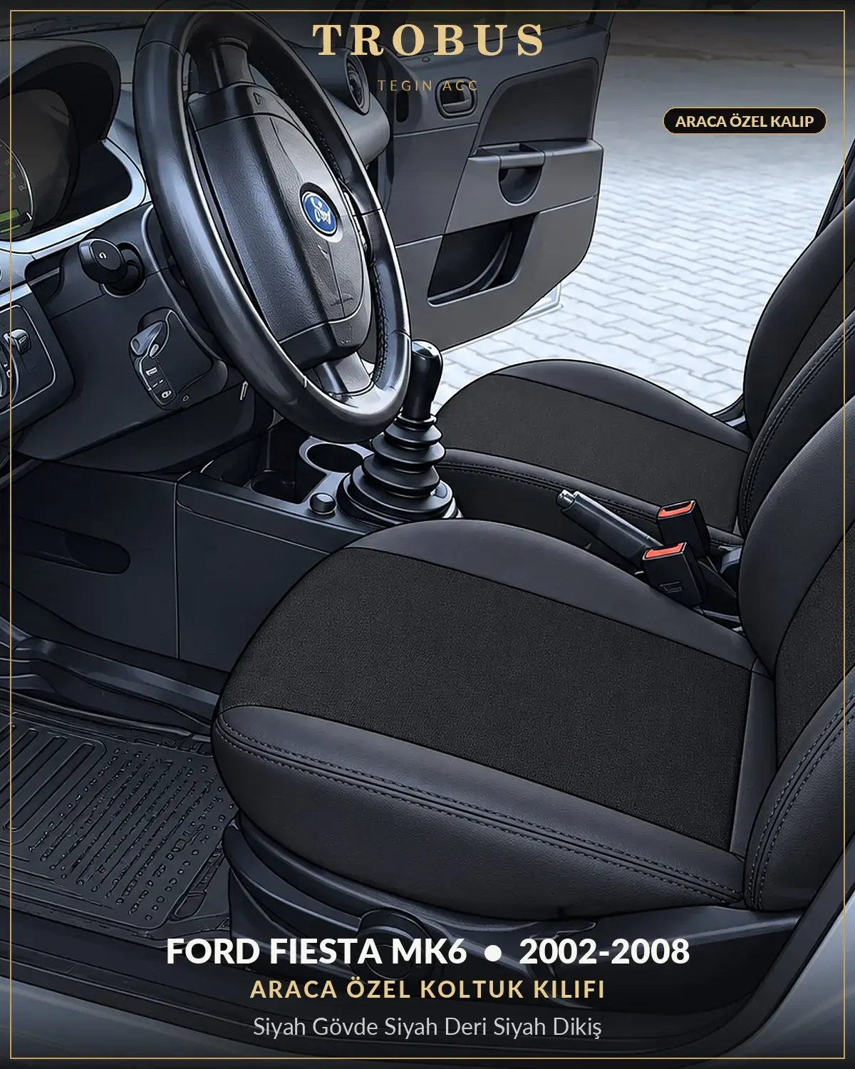 Ford Fiesta Mk6 2002-2008 Araca Özel Koltuk Kılıfı Siyah Gövde Siyah Deri Siyah Dikiş (1)