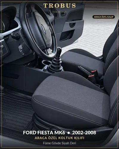 Ford Fiesta Mk6 2002-2008 Araca Özel Koltuk Kılıfı Füme Gövde Siyah Deri