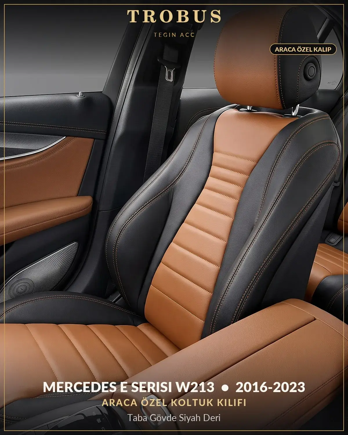 Mercedes E Serisi W213 2016-2023 Araca Özel Koltuk Kılıfı Taba Gövde Siyah Deri (1)