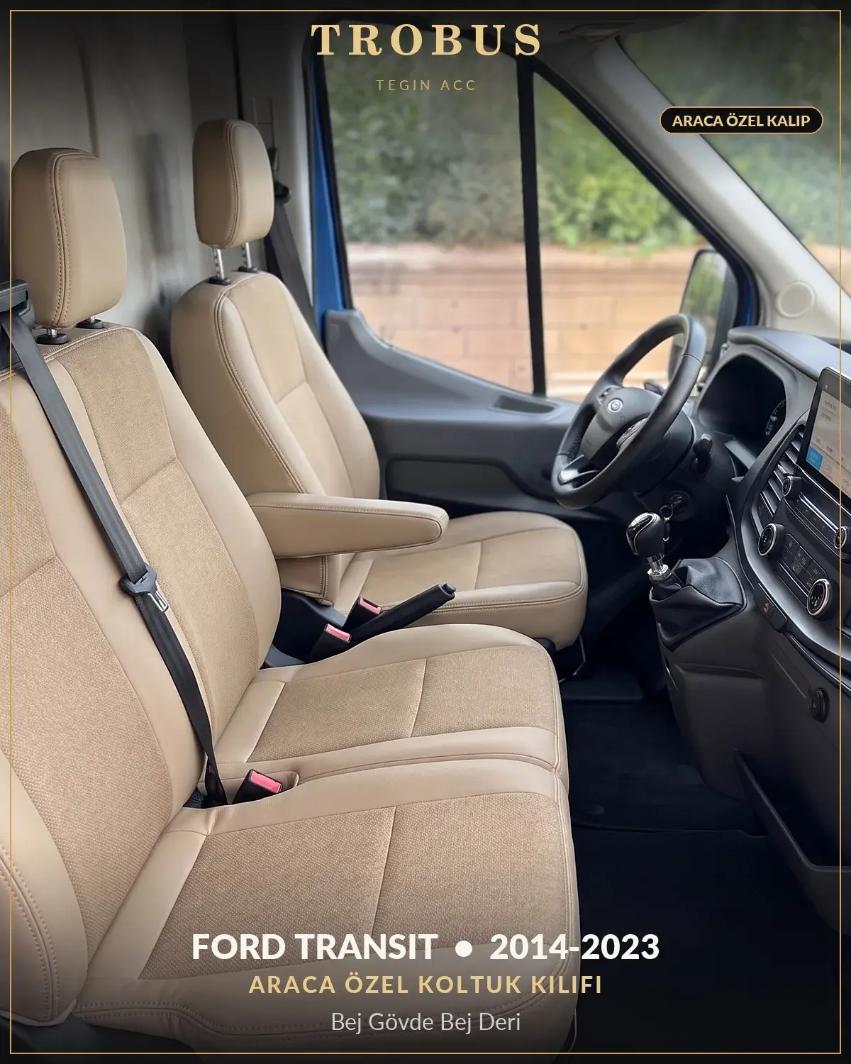 Ford Transit 2014-2023 Araca Özel Koltuk Kılıfı Bej Gövde Bej Deri (1)