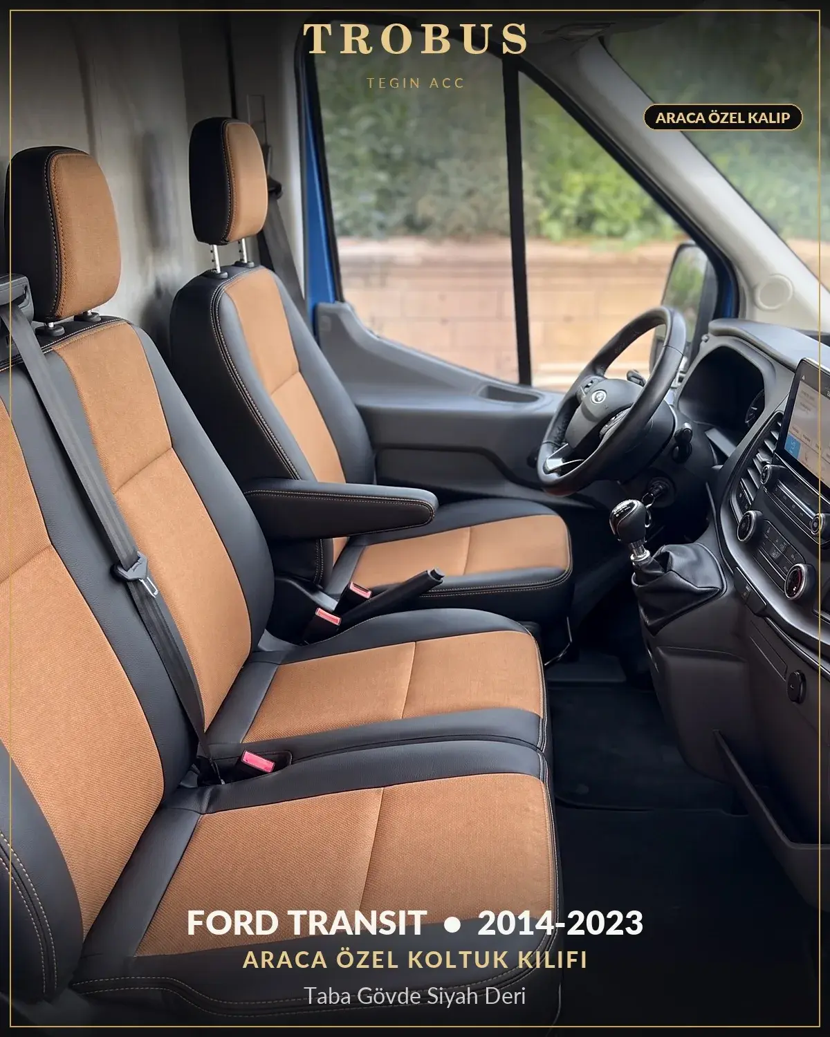 Ford Transit 2014-2023 Araca Özel Koltuk Kılıfı Taba Gövde Siyah Deri (1)