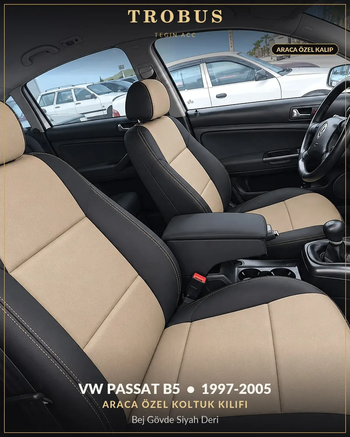 Volkswagen Passat B5 1997-2005 Araca Özel Koltuk Kılıfı Bej Gövde Siyah Deri (1)