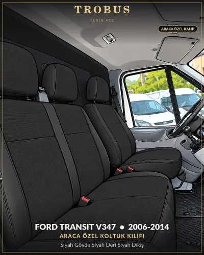 Ford Transit V347 2006-2014 Araca Özel Koltuk Kılıfı Siyah Gövde Siyah Deri Siyah Dikiş