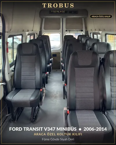 Ford Transit V347 2006-2014 Minibüs Araca Özel Koltuk Kılıfı Füme Gövde Siyah Deri