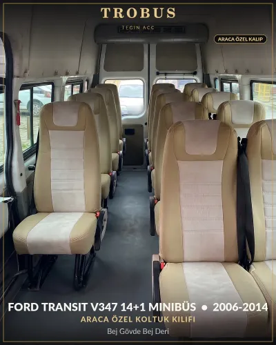 Ford Transit V347 2006-2014 14+1 Minibüs Araca Özel Koltuk Kılıfı Bej Gövde Bej Deri