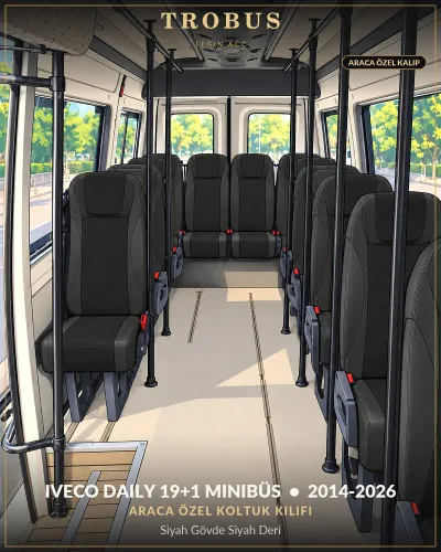 Iveco Daily 2014-2026 19+1 Minibüs Araca Özel Koltuk Kılıfı Siyah Gövde Siyah Deri