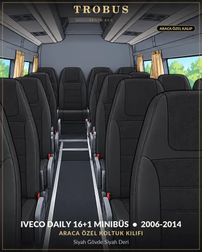 Iveco Daily 2006-2014 16+1 Minibüs Araca Özel Koltuk Kılıfı Siyah Gövde Siyah Deri