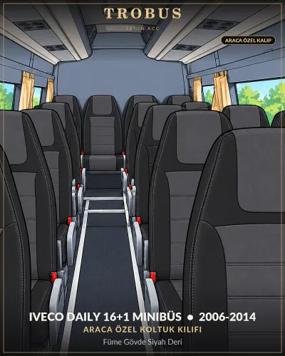 Iveco Daily 2006-2014 16+1 Minibüs Araca Özel Koltuk Kılıfı Füme Gövde Siyah Deri