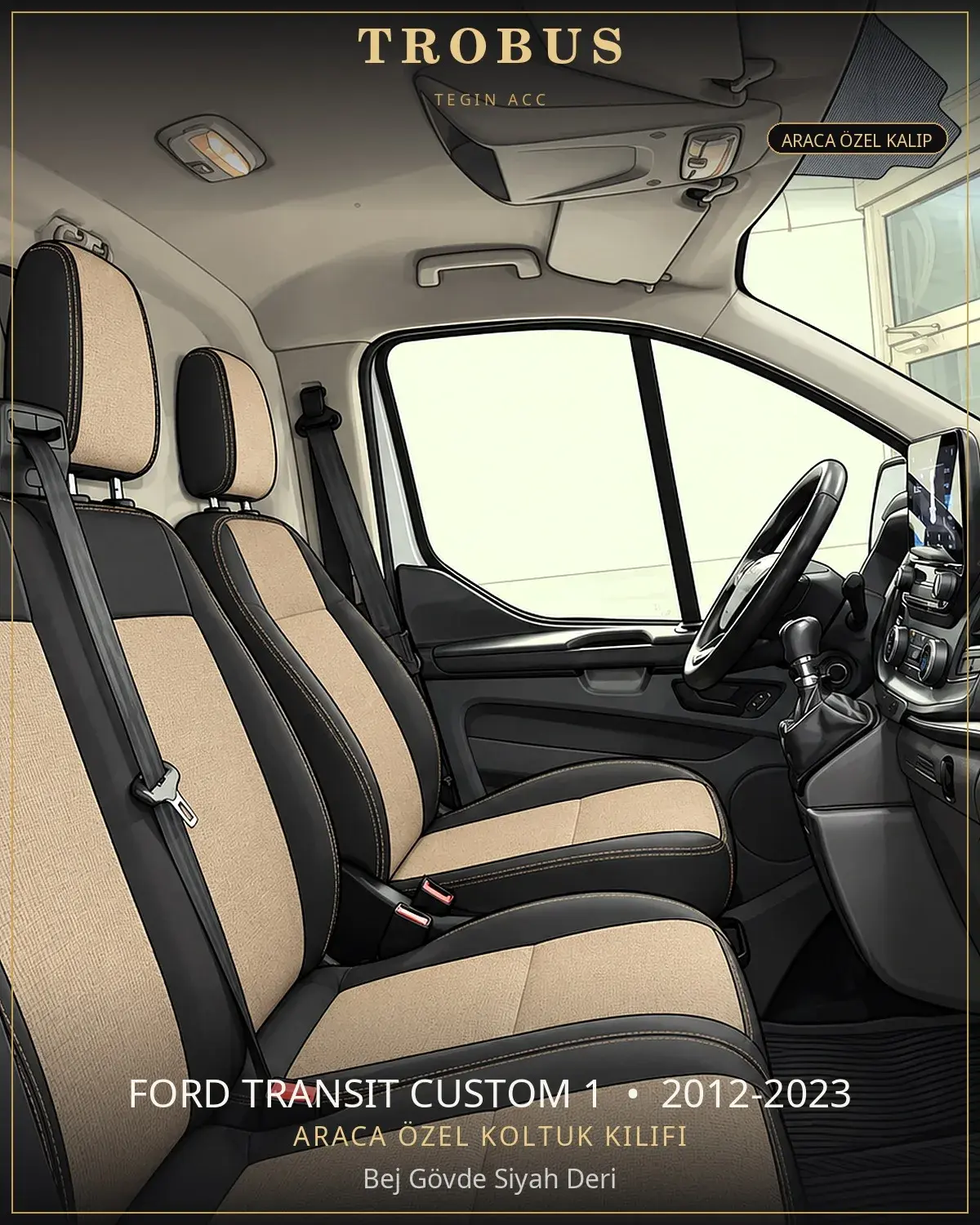 Ford Transit Custom 1 2012-2023 Araca Özel Koltuk Kılıfı Bej Gövde Siyah Deri (1)