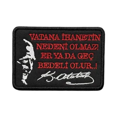 Vatana İhanetin Nedeni Olmaz! Nakış Patch Peç