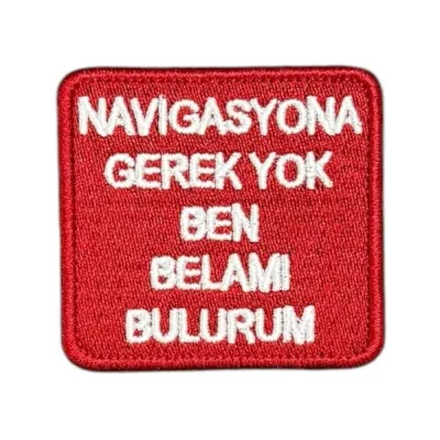 Navigasyona Gerek Yok Belamı Bulurum Nakış Peç