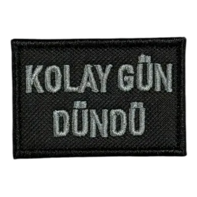 Kolay Gün Dündü Yazılı Nakış Patch Peç 6x4 cm