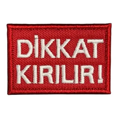Dikkat Kırılır Nakış Patch Peç
