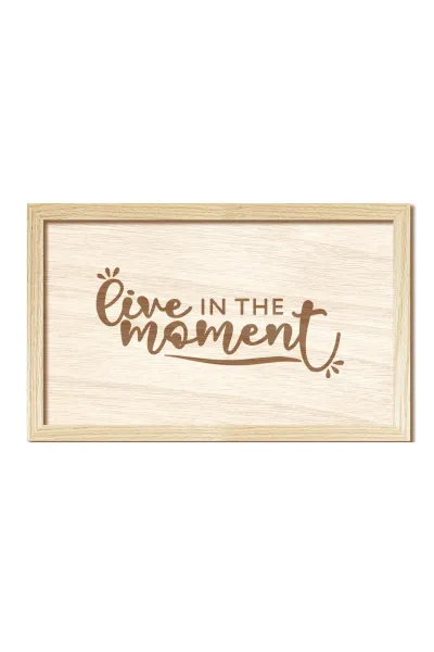 Live in The Moment - Anı yaşa, Ahşap, oturma odası, ofis duvar dekorasyonu — Natural