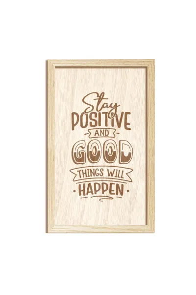 Stay positive and good things will happen, Pozitif kalın, iyi şeyler olacak, Ahşap duvar dekorasyonu — Bej