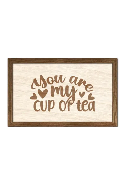 You Are My Cup of Tea - Sen benim çay bardağımsın - Ahşap Mutfak, Oturma Odası, Duvar Dekorasyonu — Kahverengi