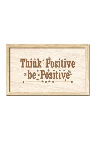 Think Positive, Be Positive - Pozitif Düşün, Pozitif Ol Ahşap Duvar, Oturma Odası Dekorasyonu