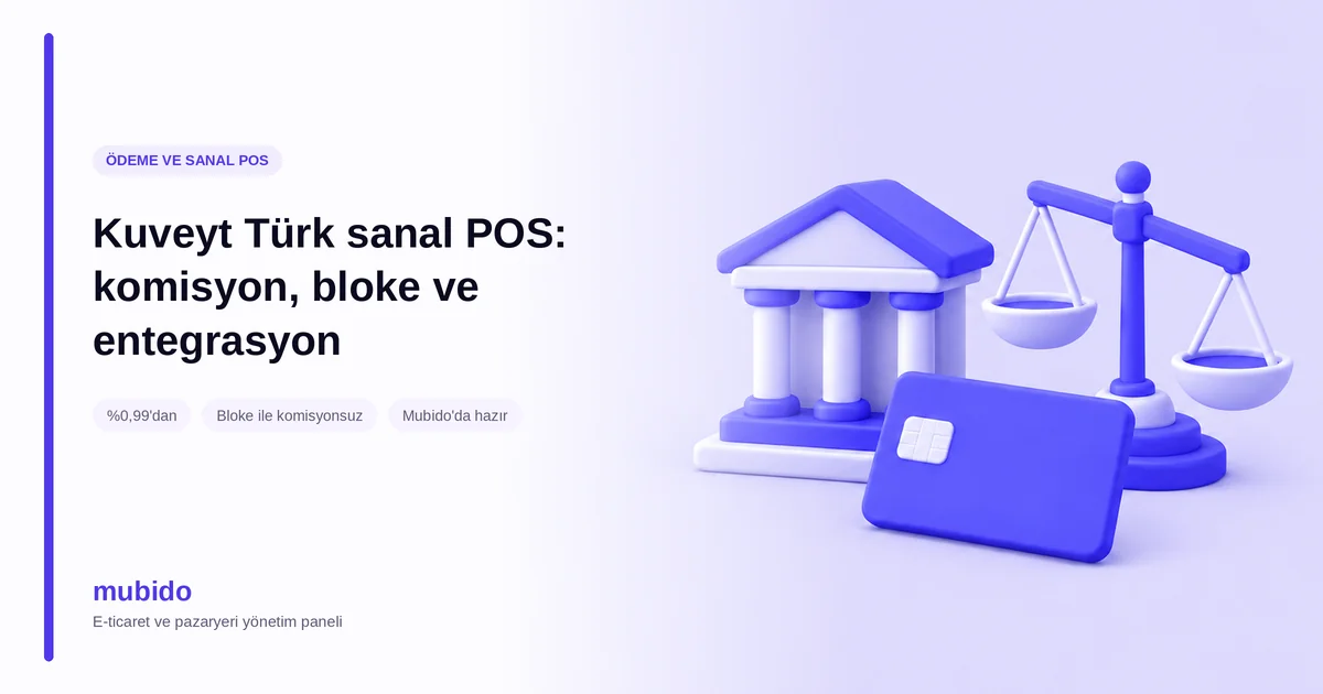 Kuveyt Türk sanal POS: komisyon, bloke ve entegrasyon