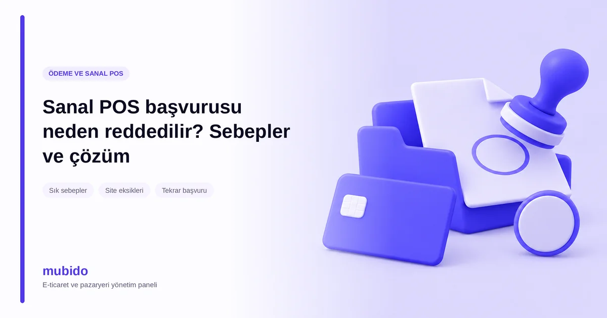 Sanal POS başvurusu neden reddedilir: sebepler ve çözüm