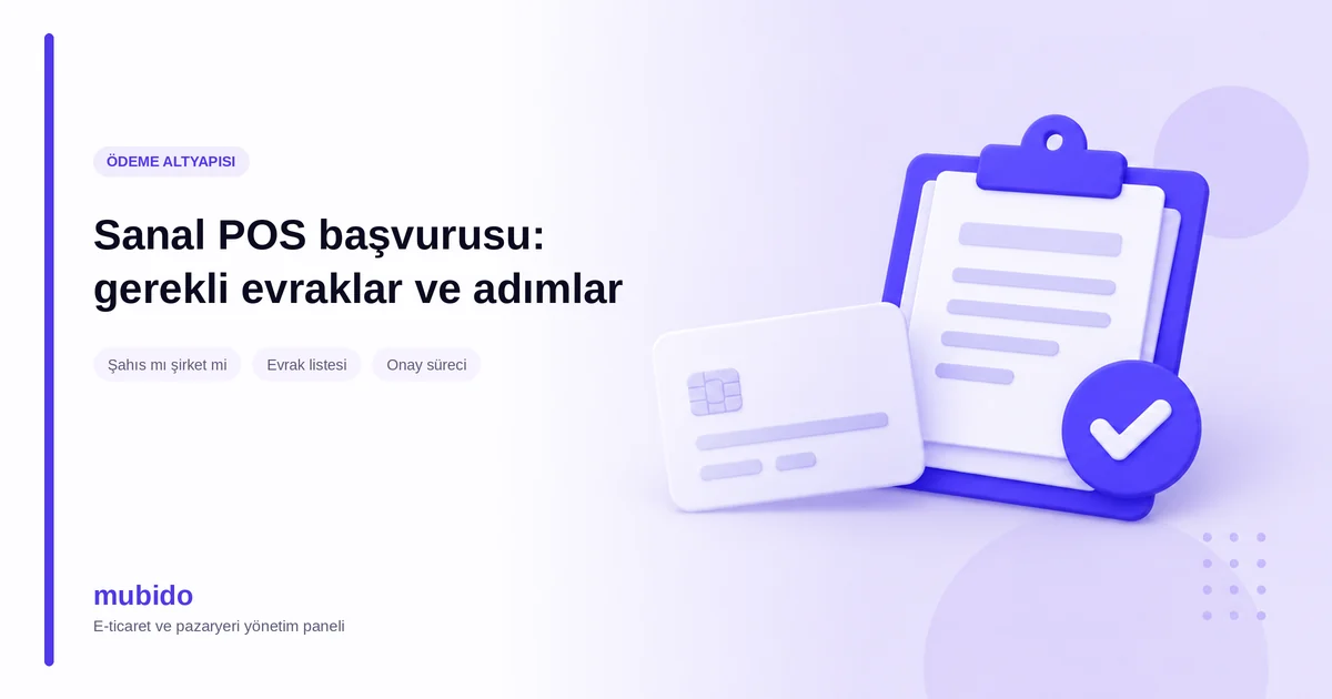 Onay tikli belge panosu ve ödeme kartı: sanal POS başvurusunda istenen evraklar
